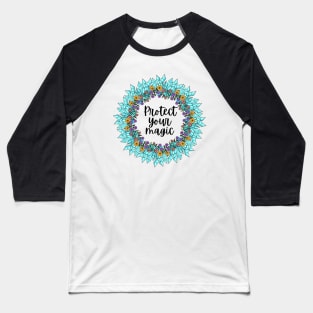 Protect your magic Baseball T-Shirt